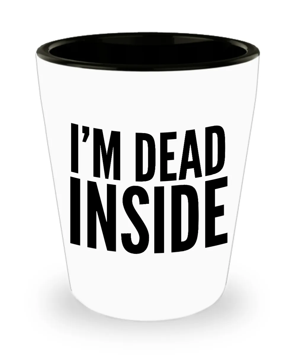 I'm Dead Inside Shot Glass Ceramic Funny Gag Gifts